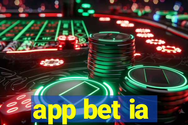 app bet ia